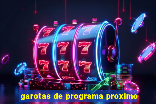 garotas de programa proximo