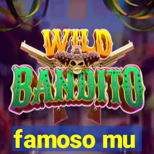 famoso mu