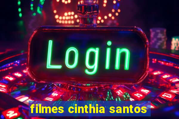 filmes cinthia santos