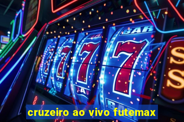 cruzeiro ao vivo futemax