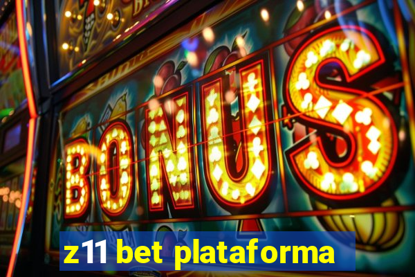 z11 bet plataforma