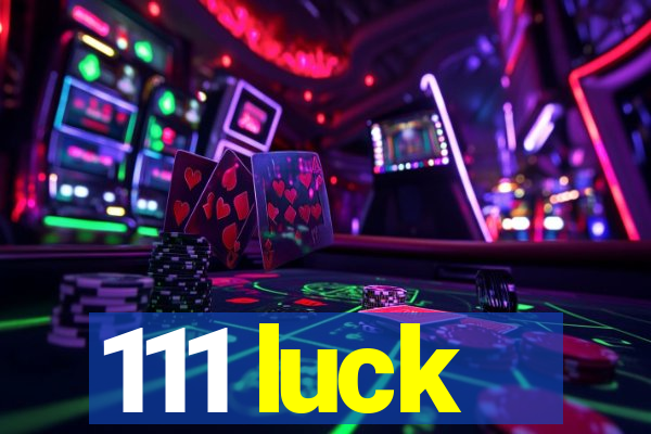 111 luck