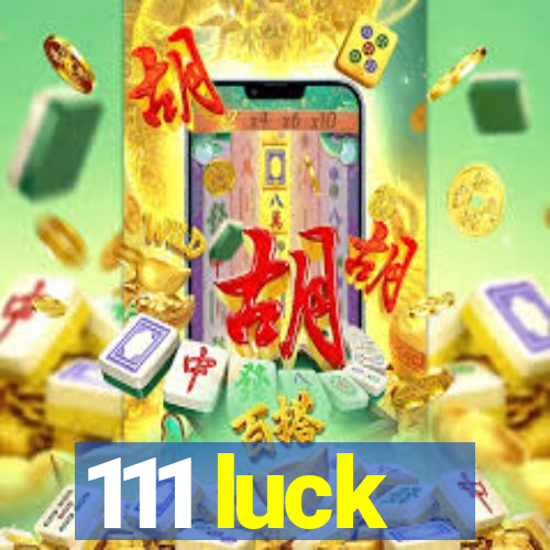 111 luck