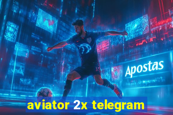 aviator 2x telegram