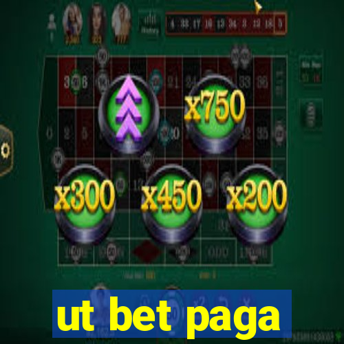 ut bet paga