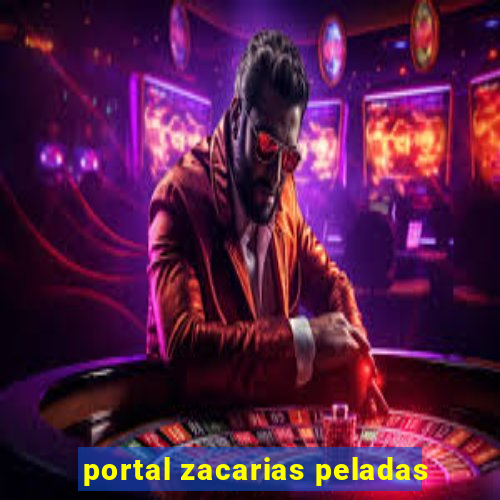 portal zacarias peladas