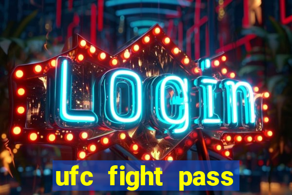 ufc fight pass assistir online