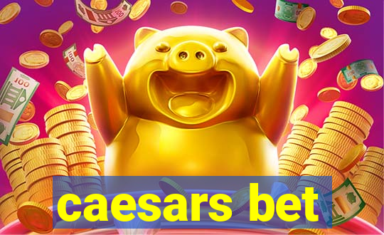 caesars bet