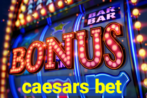 caesars bet