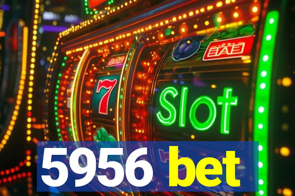 5956 bet