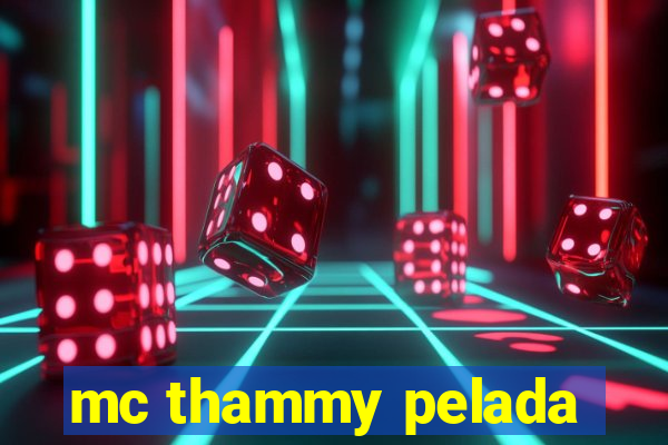 mc thammy pelada