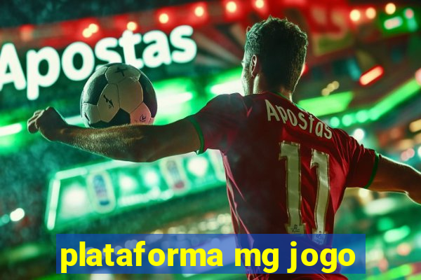 plataforma mg jogo