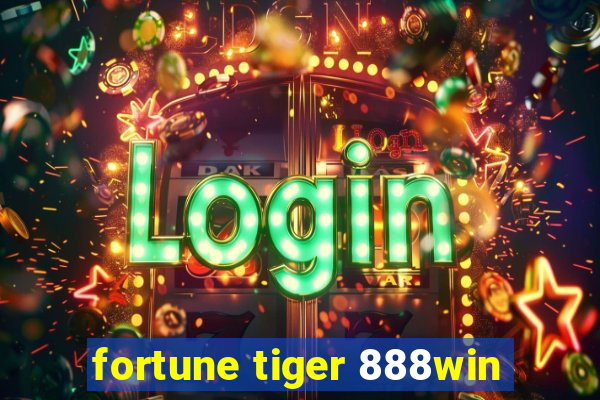 fortune tiger 888win