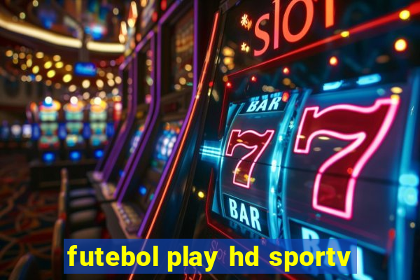 futebol play hd sportv