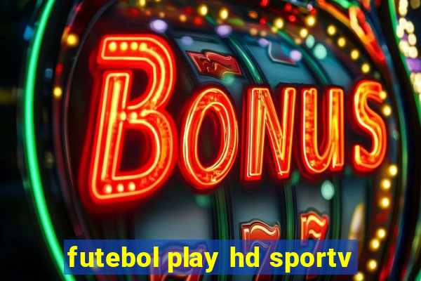 futebol play hd sportv