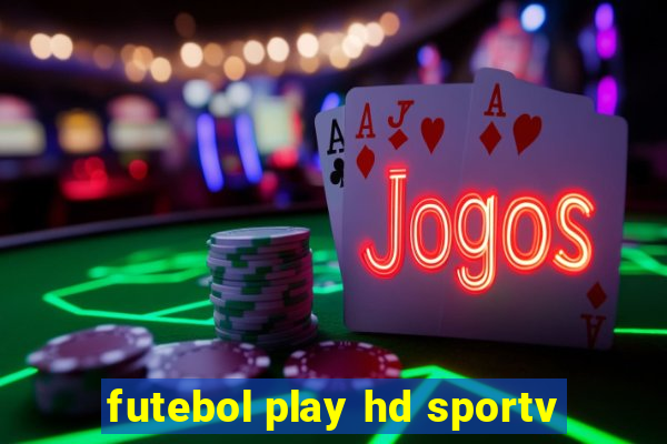 futebol play hd sportv