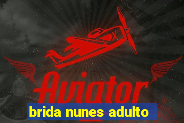 brida nunes adulto
