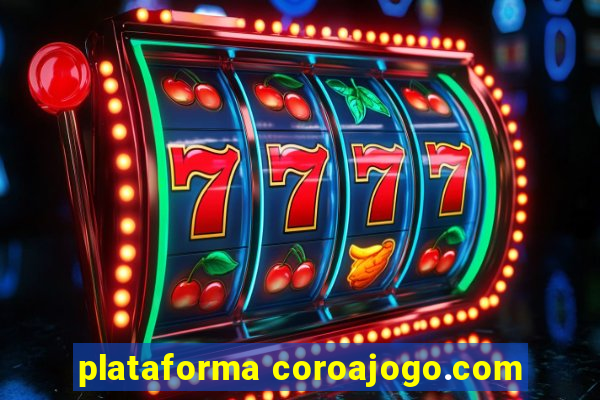 plataforma coroajogo.com