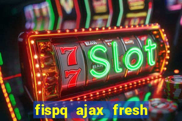 fispq ajax fresh limpeza profunda