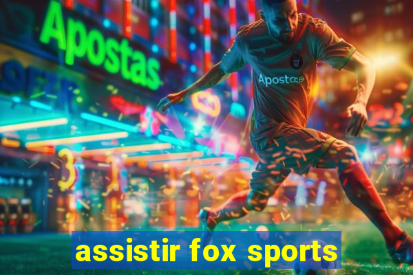 assistir fox sports