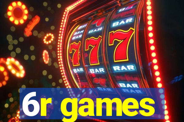6r games