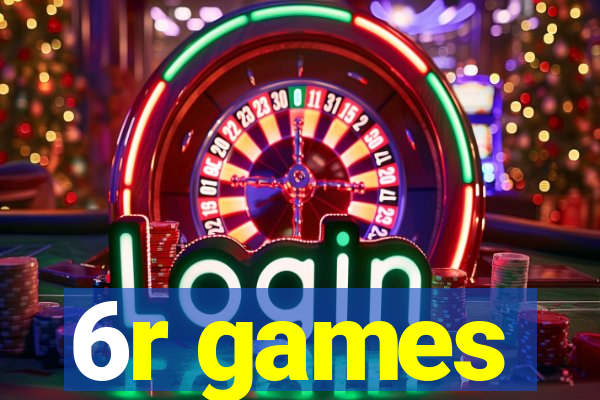 6r games