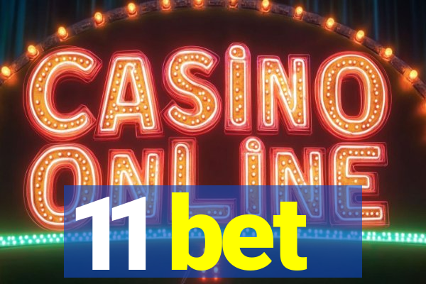 11 bet