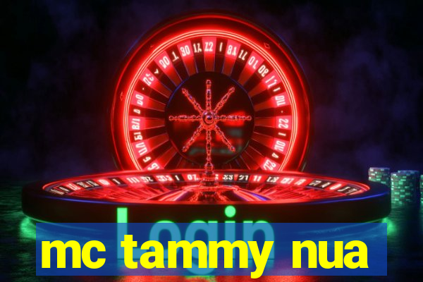 mc tammy nua