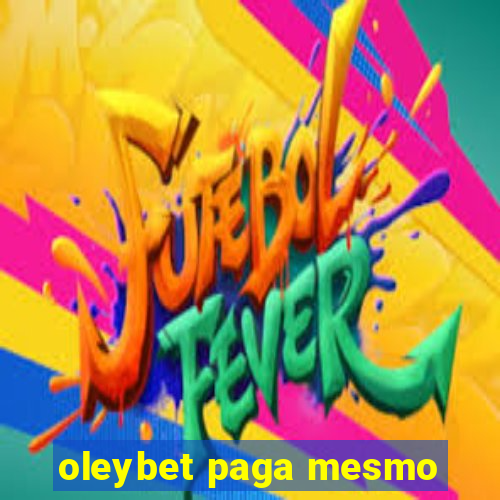 oleybet paga mesmo