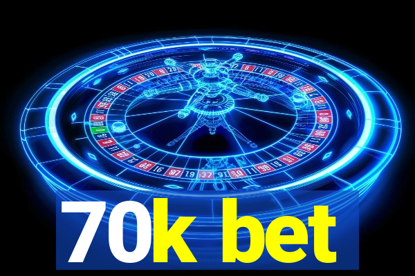 70k bet