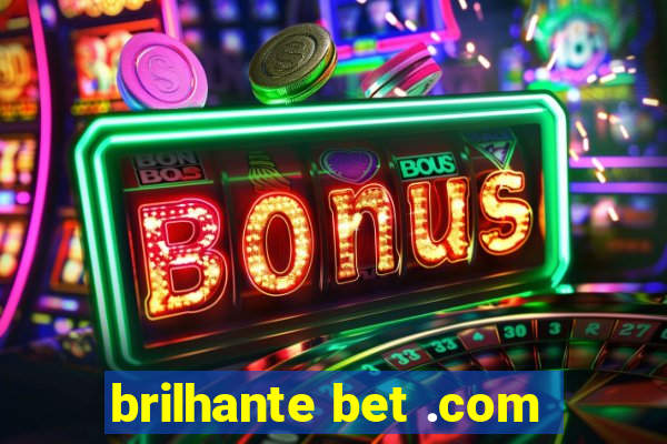 brilhante bet .com