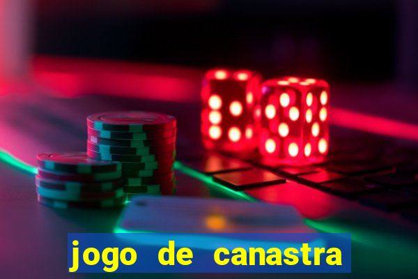 jogo de canastra valendo dinheiro