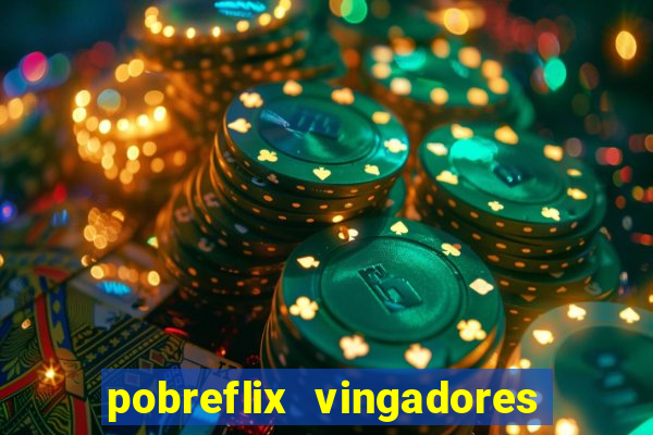 pobreflix vingadores guerra infinita