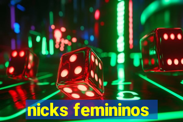 nicks femininos