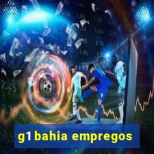 g1 bahia empregos