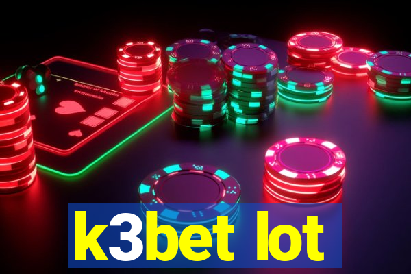 k3bet lot