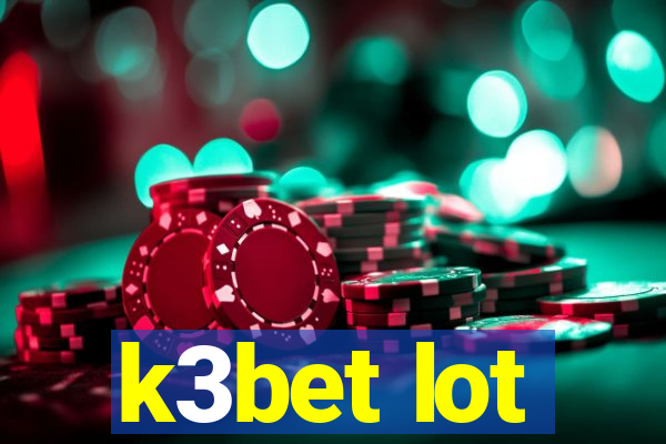 k3bet lot