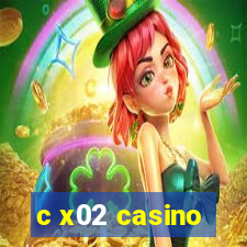 c x02 casino