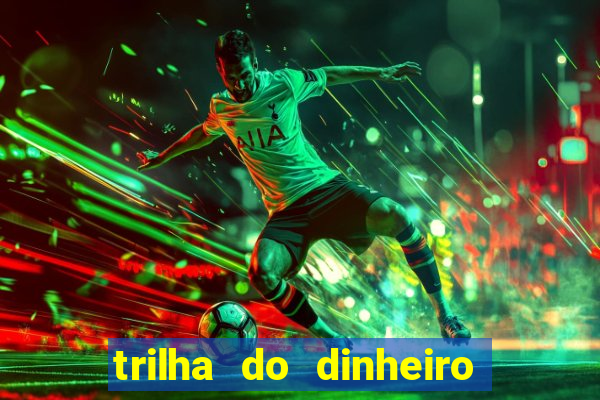 trilha do dinheiro gemeos investem