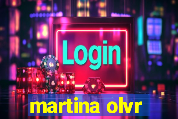 martina olvr