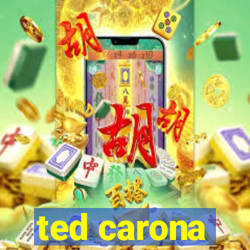 ted carona