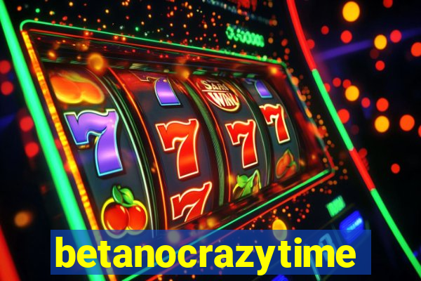 betanocrazytime