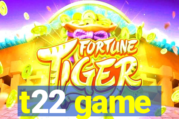 t22 game