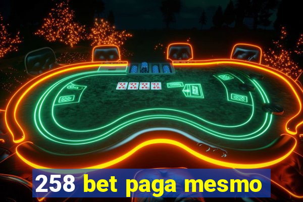 258 bet paga mesmo