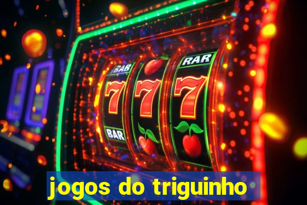 jogos do triguinho