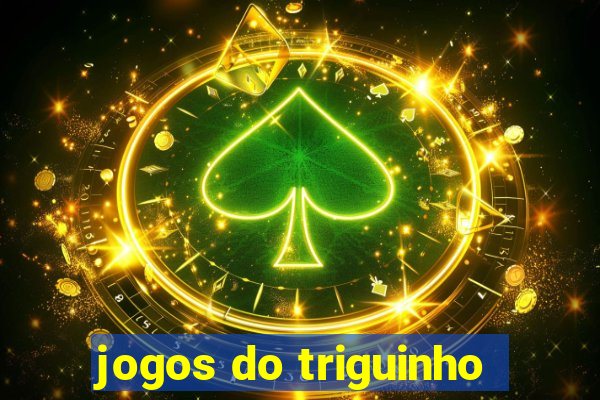 jogos do triguinho