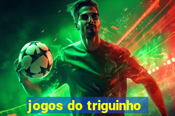 jogos do triguinho