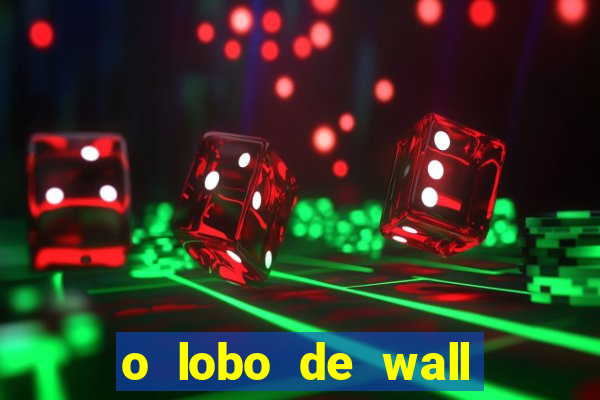 o lobo de wall street online