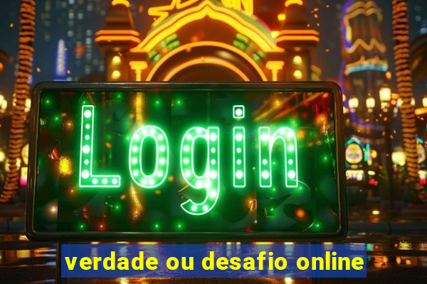 verdade ou desafio online