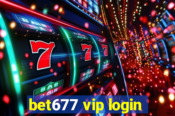 bet677 vip login